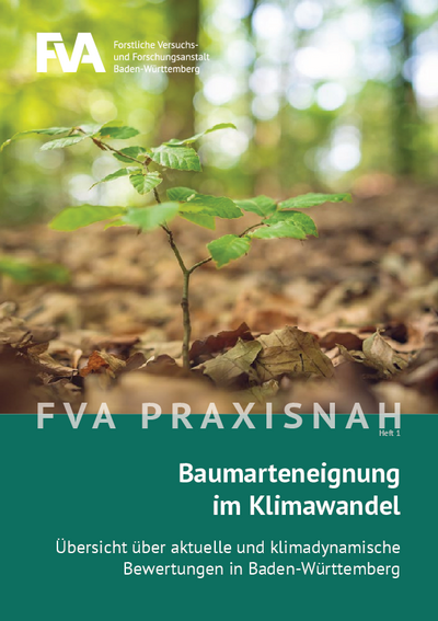 Baumarteneignung im Klimawandel: Übersicht über aktuelle und klimadynamische Bewertungen in Baden-Württemberg. FVA PRAXISNAH Heft 1. Forstliche Versuchs- und Forschungsanstalt Baden-Württemberg.
