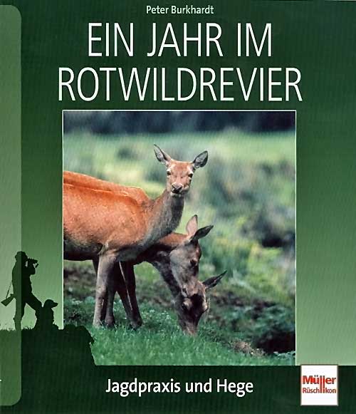 Peter Burkhardt – ein Jahr im Rotwildrevier